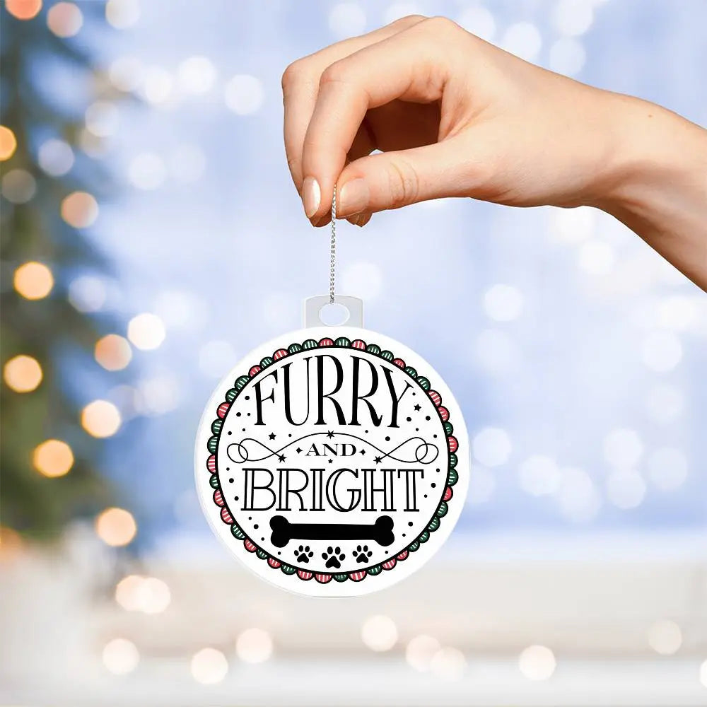 Dog Christmas Ornaments I Acrylic Ornaments I Furry and Bright