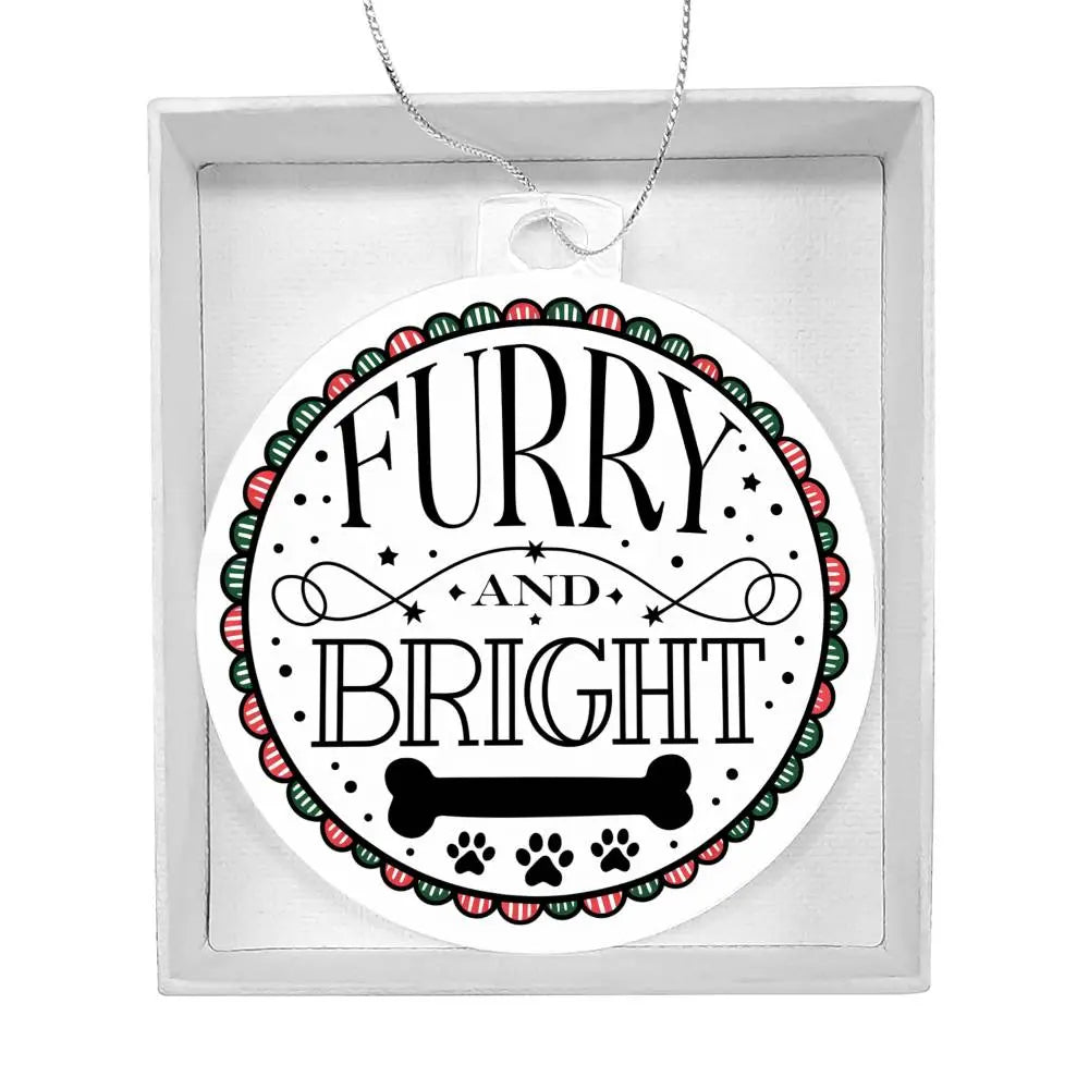 Dog Christmas Ornaments I Acrylic Ornaments I Furry and Bright