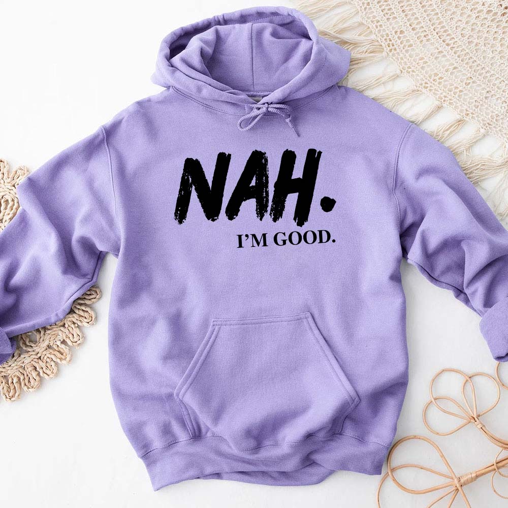 NAH I’m Good Graphic Hoodie – Unisex Comfortable Attitude Wear - Ever Trendy Essentials