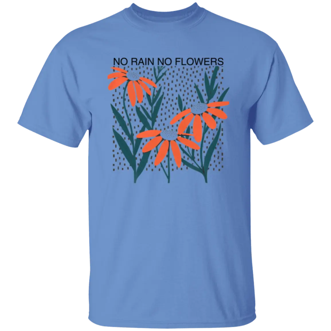 No Rain No Flowers I Apparel - Ever Trendy Essentials