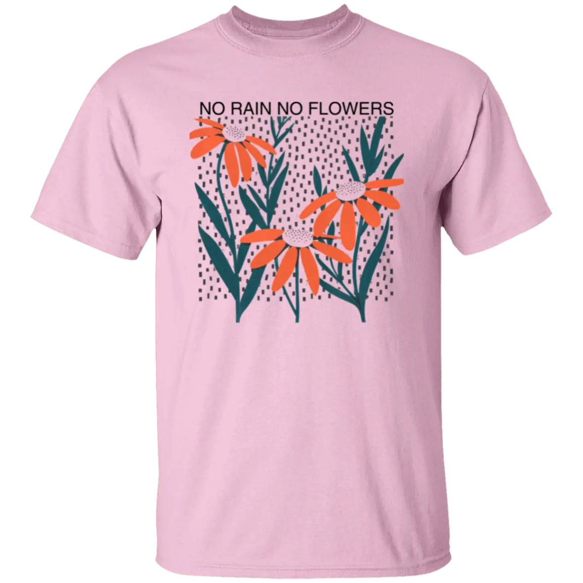 No Rain No Flowers I Apparel - Ever Trendy Essentials