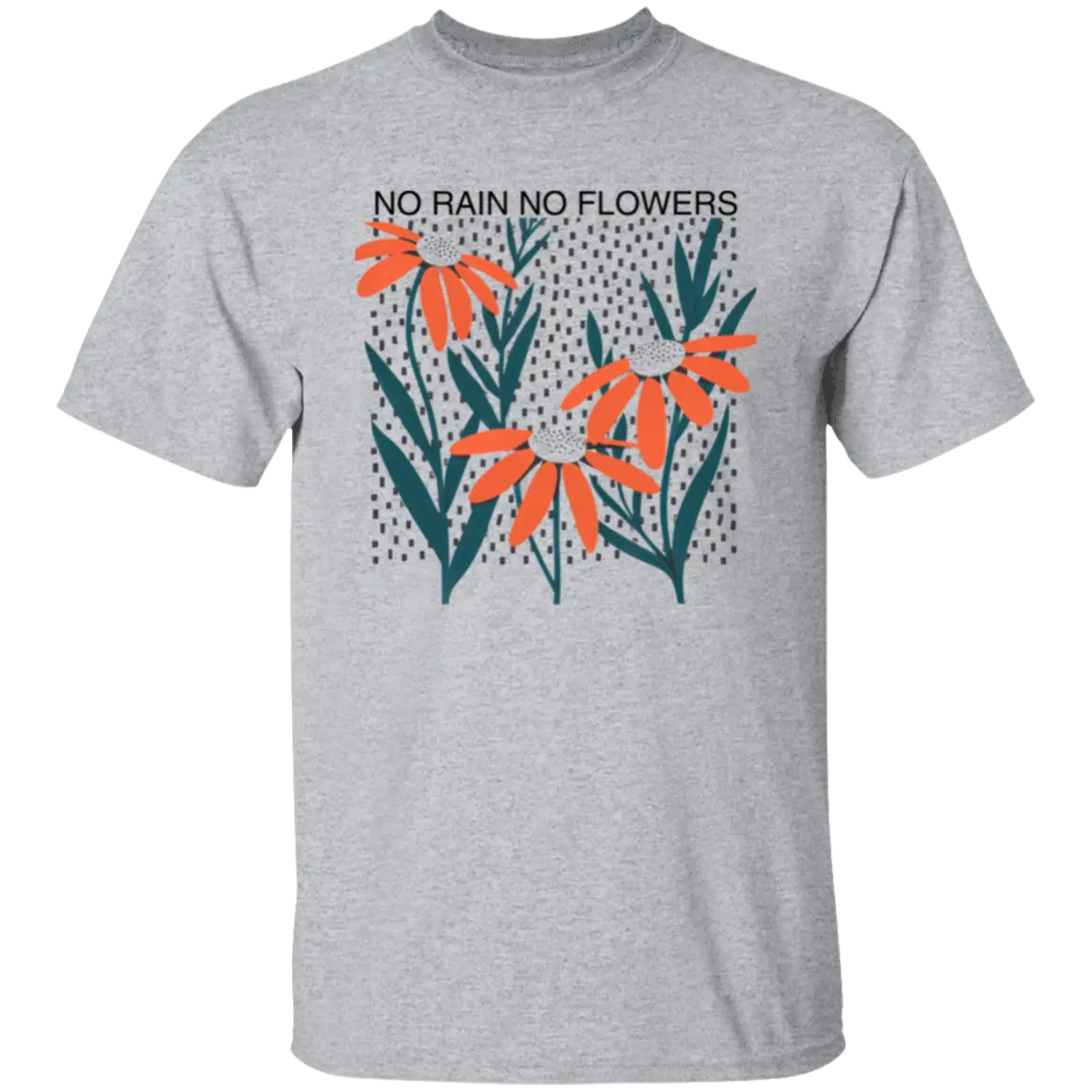 No Rain No Flowers I Apparel - Ever Trendy Essentials