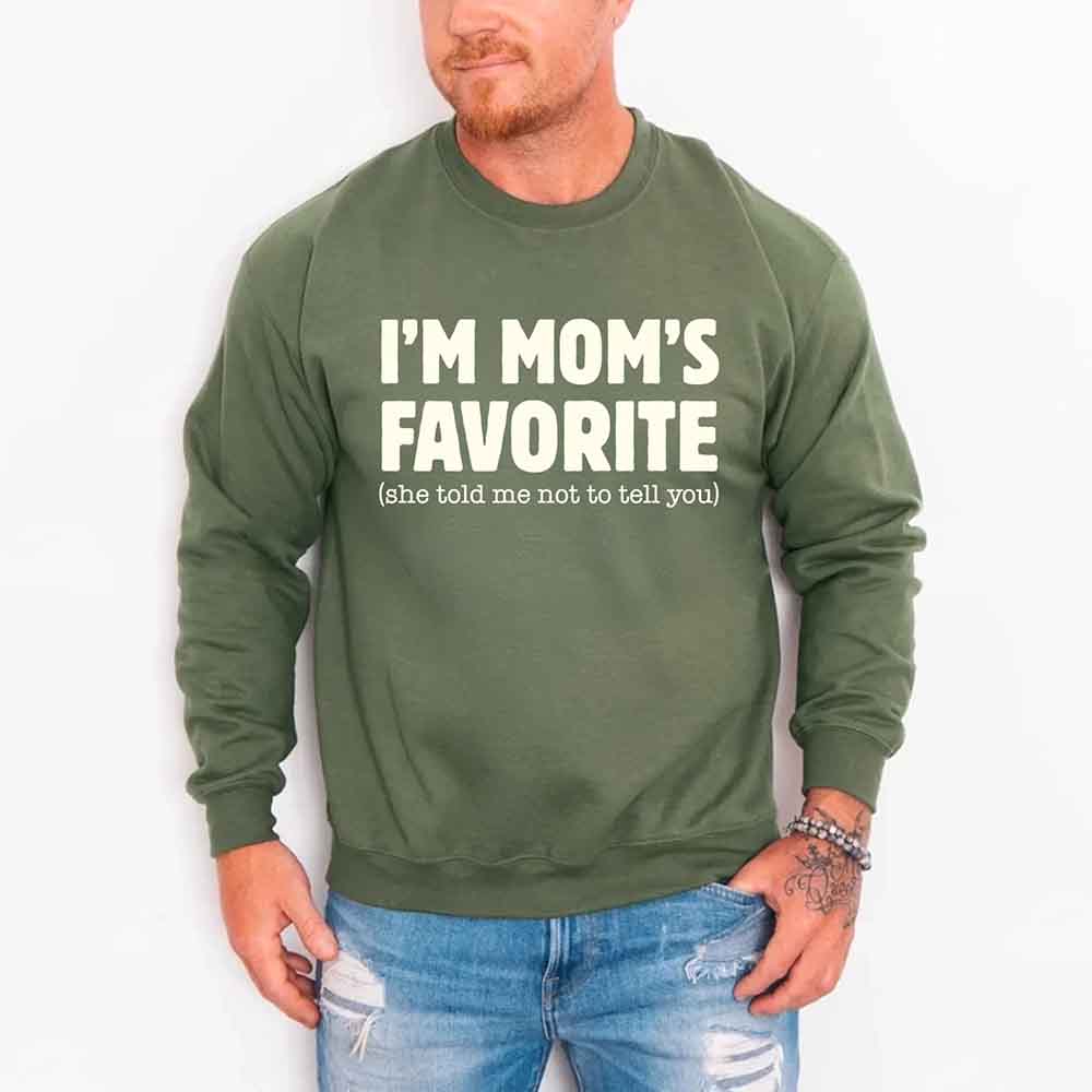 I'm Mom's Favorite Sweatshirt - Funny Gift for Son or Daughter