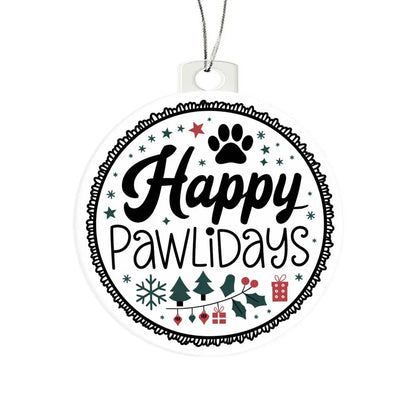 Dog Christmas Ornaments I Acrylic Ornaments I Happy Pawlidays - Ever Trendy Essentials