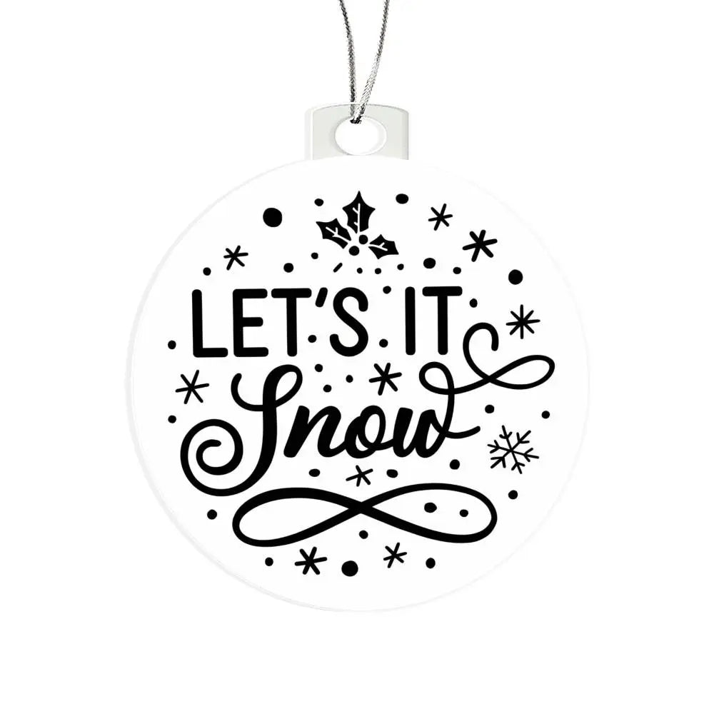 Christmas Ornament I Christmas Tree Decorations I Acrylic Ornament I Lets It Snow - Ever Trendy Essentials