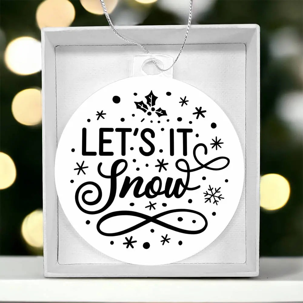 Christmas Ornament I Christmas Tree Decorations I Acrylic Ornament I Lets It Snow - Ever Trendy Essentials