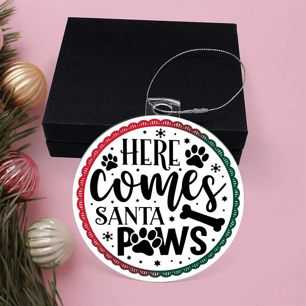 Dog Christmas Ornaments I Acrylic Ornaments I Here Comes Santa Paws - Ever Trendy Essentials