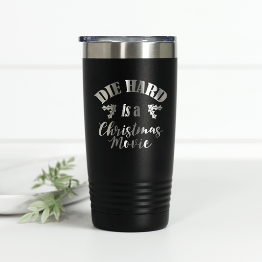 Die Hard is a Christmas Movie 20 oz Engraved Tumbler - Ever Trendy Essentials
