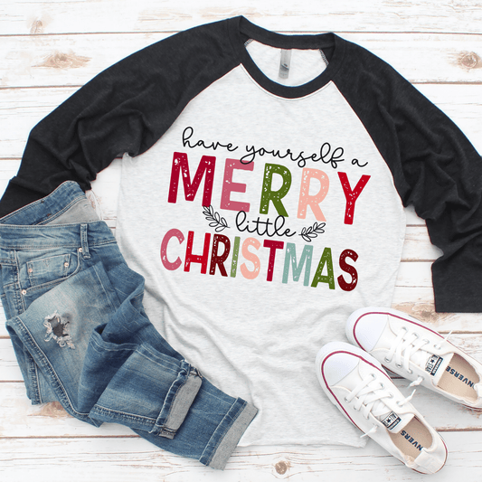 Have Yourself A Merry Little Christmas Raglan or Short Sleeve Tee - Ever Trendy Essentials