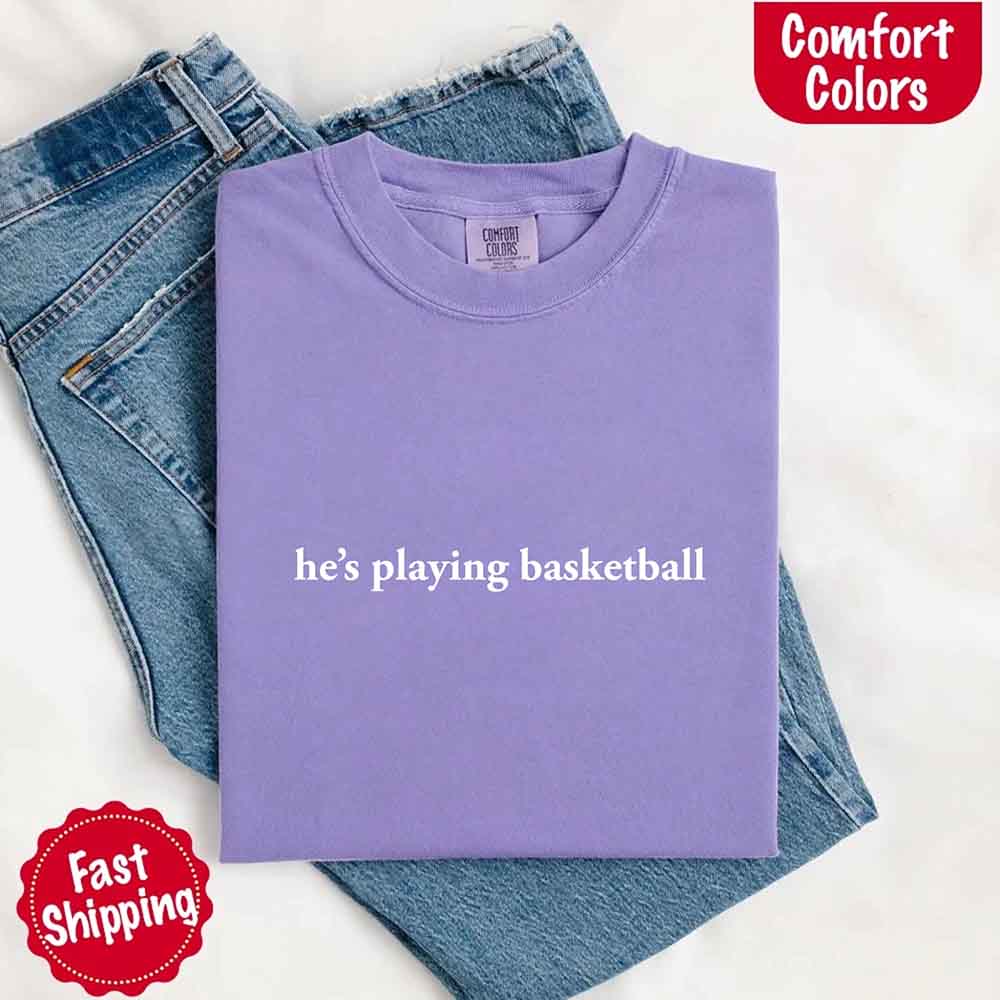 He’s Playing Basketball – Funny Sports Girlfriend Shirt for Women - Ever Trendy Essentials