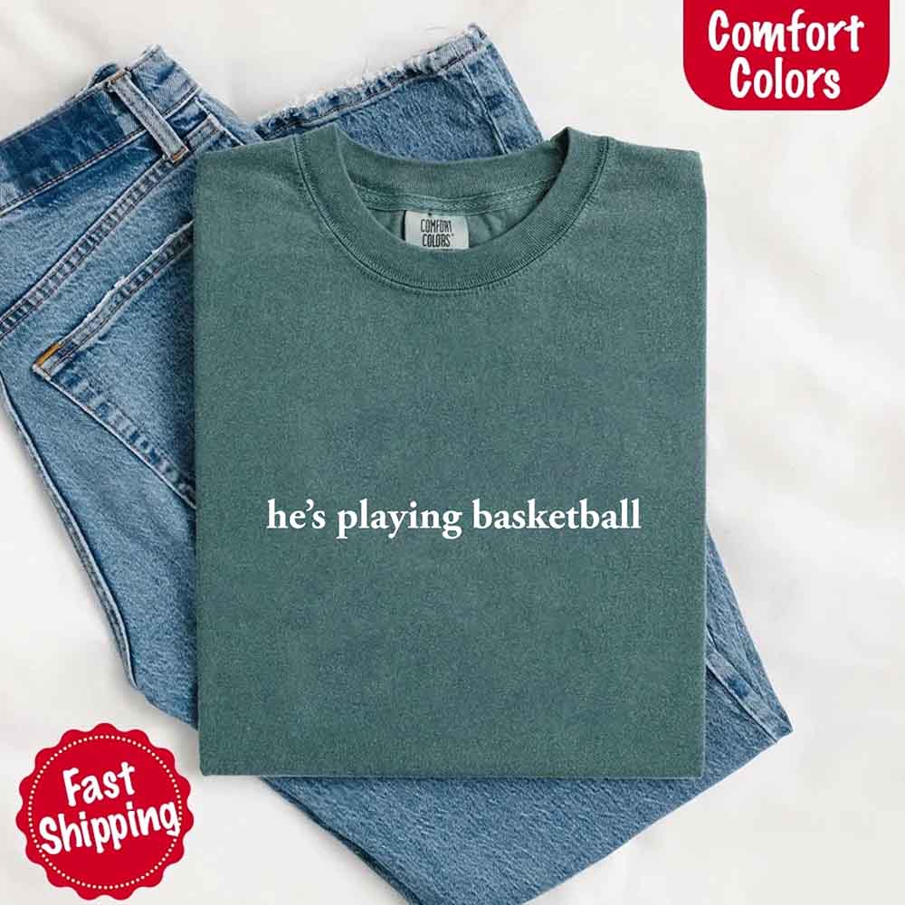 He’s Playing Basketball – Funny Sports Girlfriend Shirt for Women - Ever Trendy Essentials
