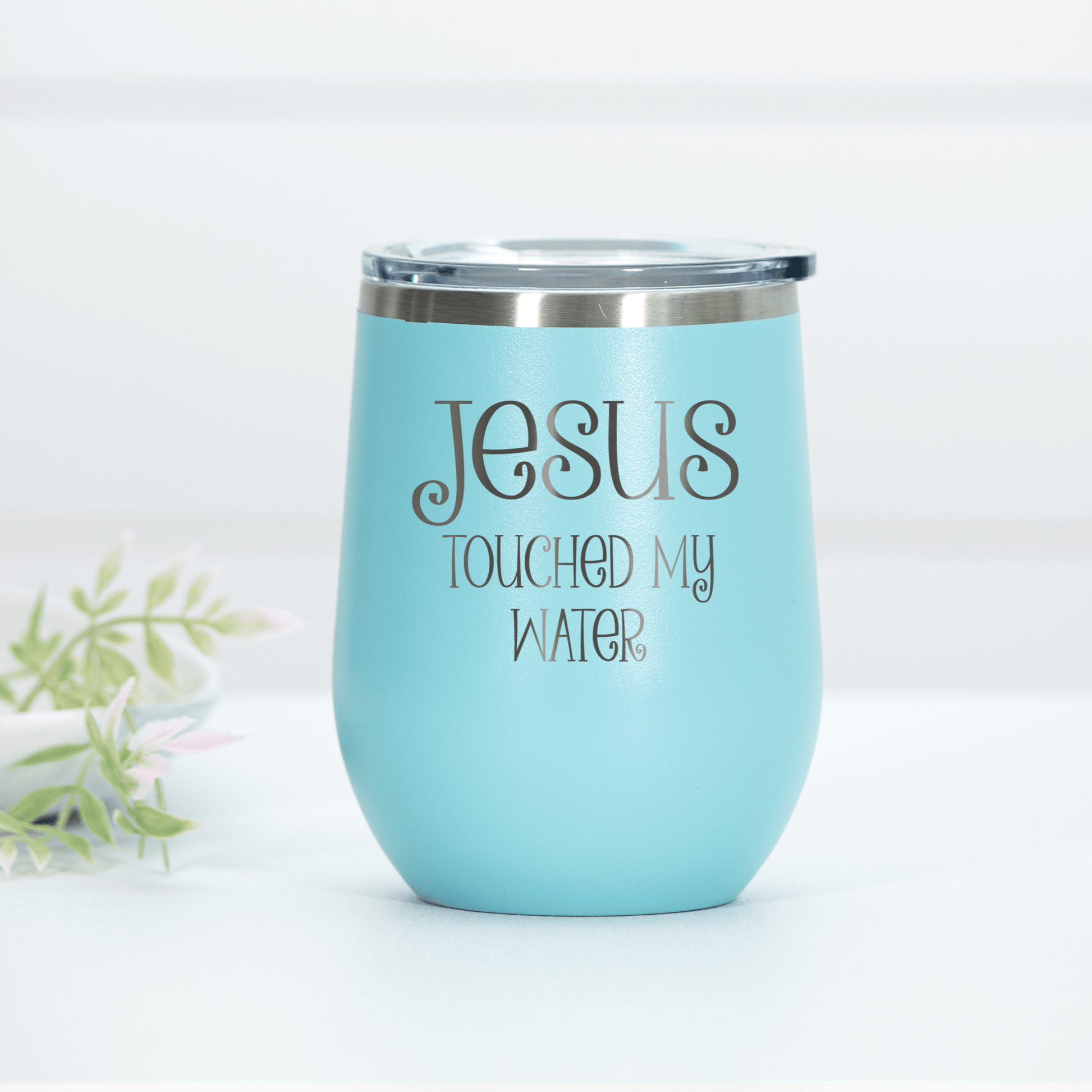 Jesus Touched My Water Wine Tumbler - Ever Trendy Essentials