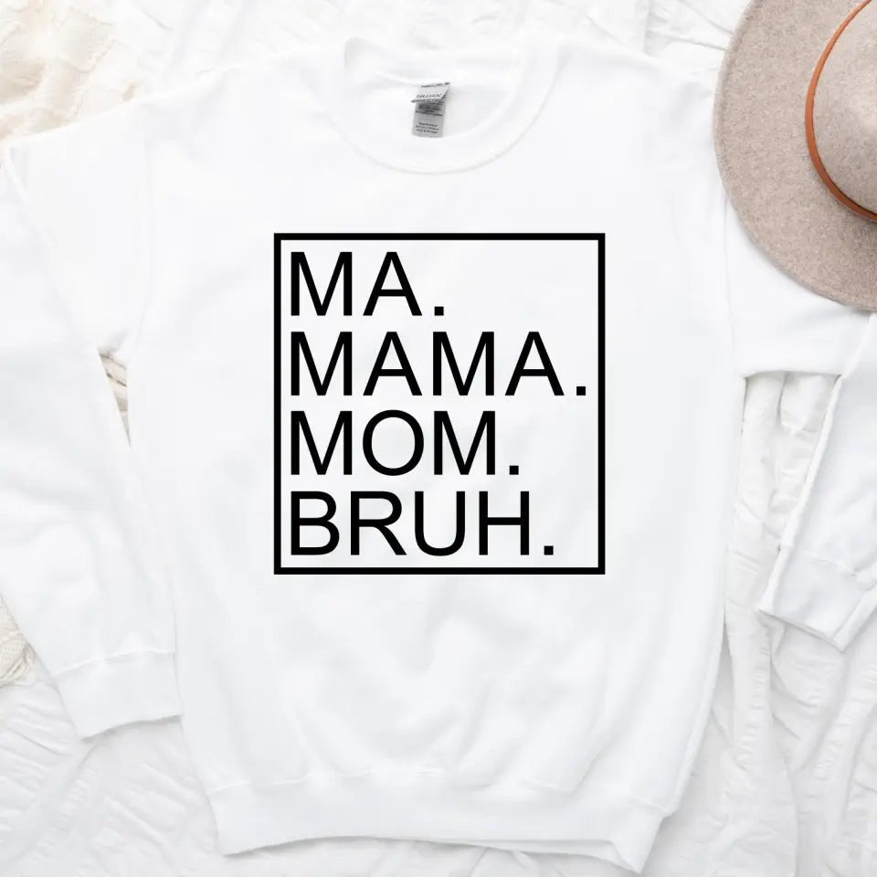 Ma Mama Mom Bruh Sweatshirt - Ever Trendy Essentials