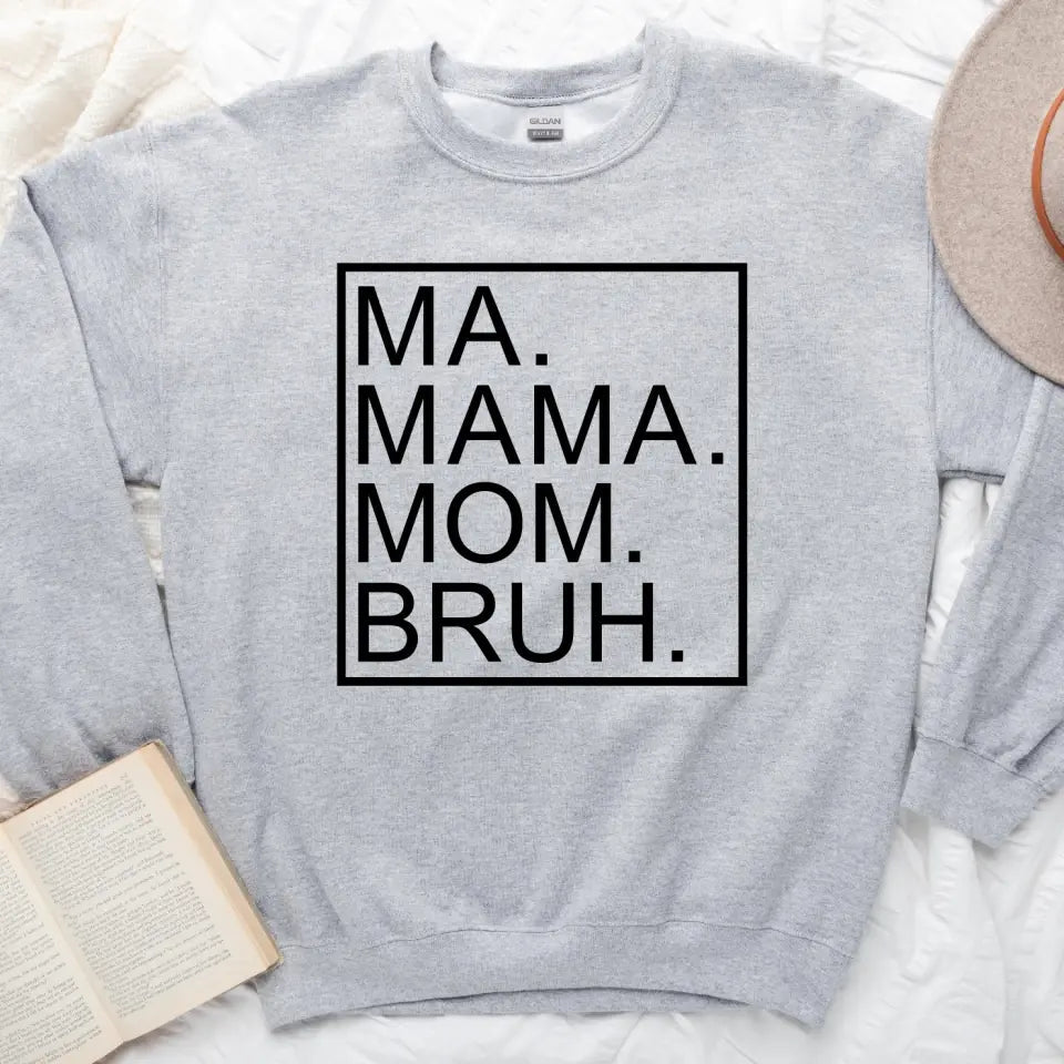 Ma Mama Mom Bruh Sweatshirt - Ever Trendy Essentials