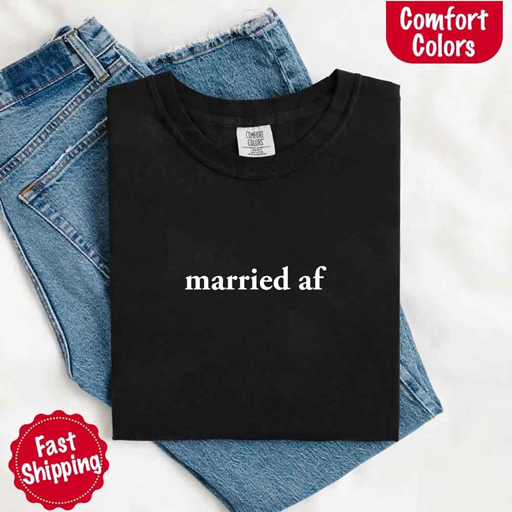 Married AF Comfort Colors T-Shirt, Just Married Couple Tee - Ever Trendy Essentials