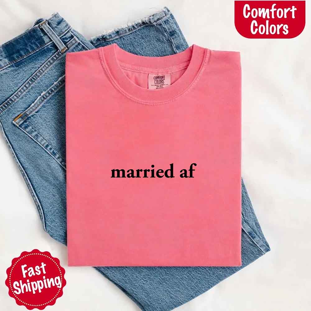 Married AF Comfort Colors T-Shirt, Just Married Couple Tee - Ever Trendy Essentials