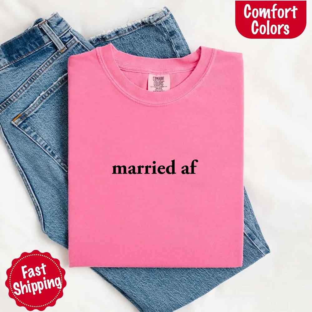 Married AF Comfort Colors T-Shirt, Just Married Couple Tee - Ever Trendy Essentials