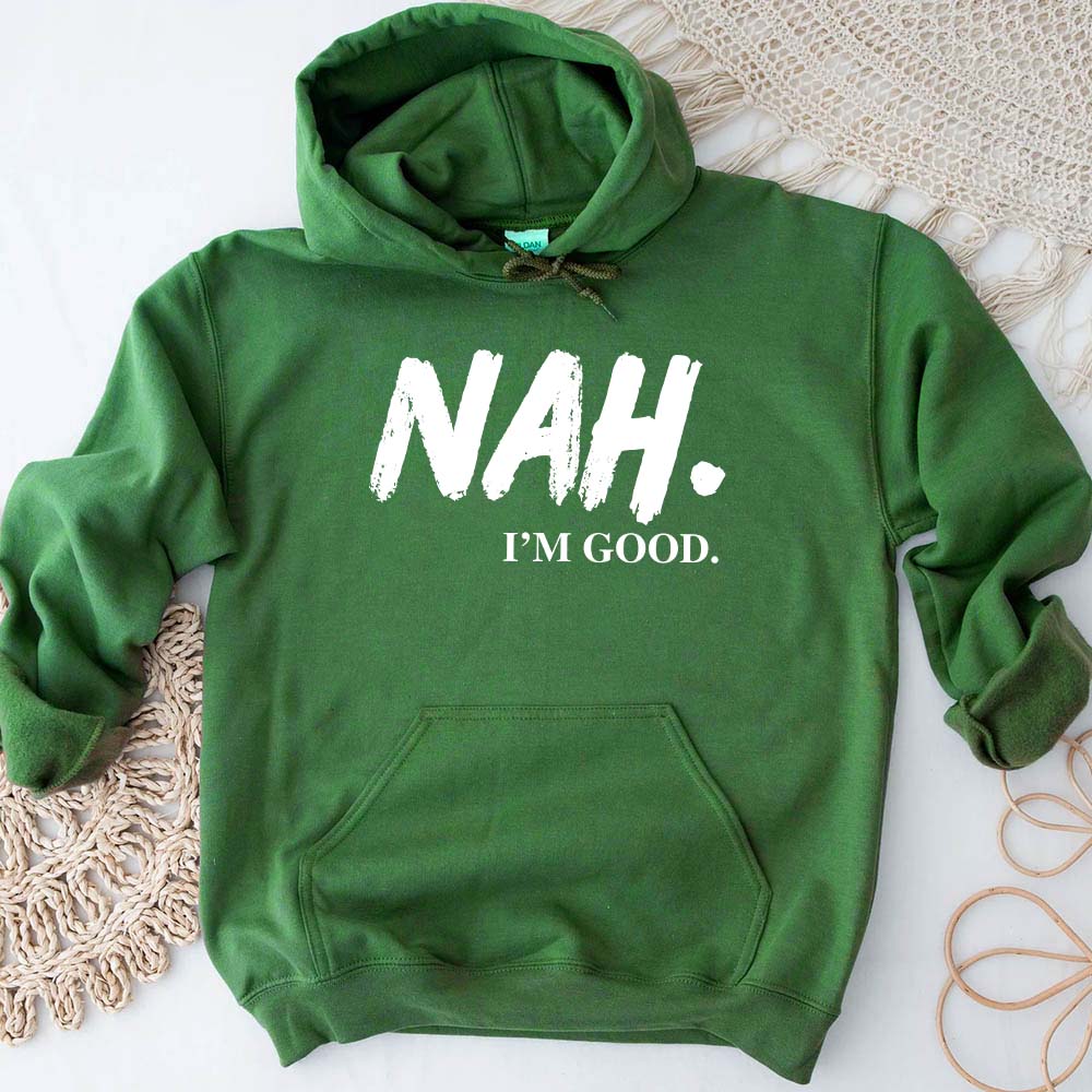 NAH I’m Good Graphic Hoodie – Unisex Comfortable Attitude Wear - Ever Trendy Essentials