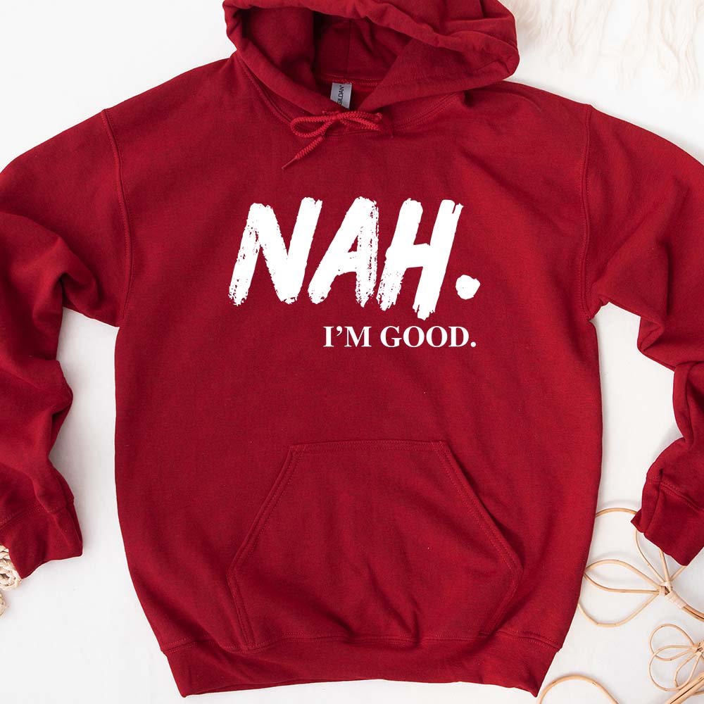 NAH I’m Good Graphic Hoodie – Unisex Comfortable Attitude Wear - Ever Trendy Essentials