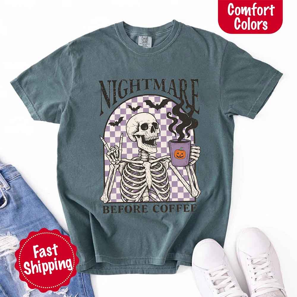 Nightmare Before Coffee Comfort Colors Shirt – Skeleton Funny Halloween Tee - Ever Trendy Essentials