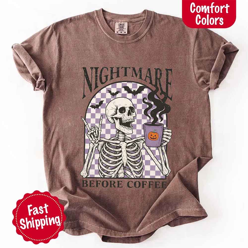 Nightmare Before Coffee Comfort Colors Shirt – Skeleton Funny Halloween Tee - Ever Trendy Essentials