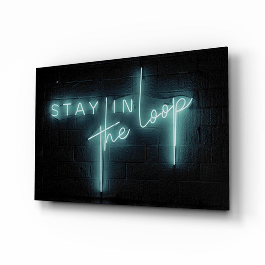 “Stay in the Loop” Glass Wall Art Daughter - Ever Trendy Essentials