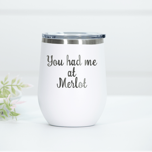 You Had Me At Merlot Engraved Wine Tumbler - Ever Trendy Essentials